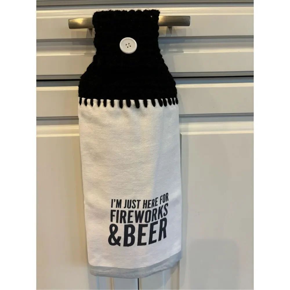 Crochet Top Kitchen Towel- I’m just here for fireworks and beer